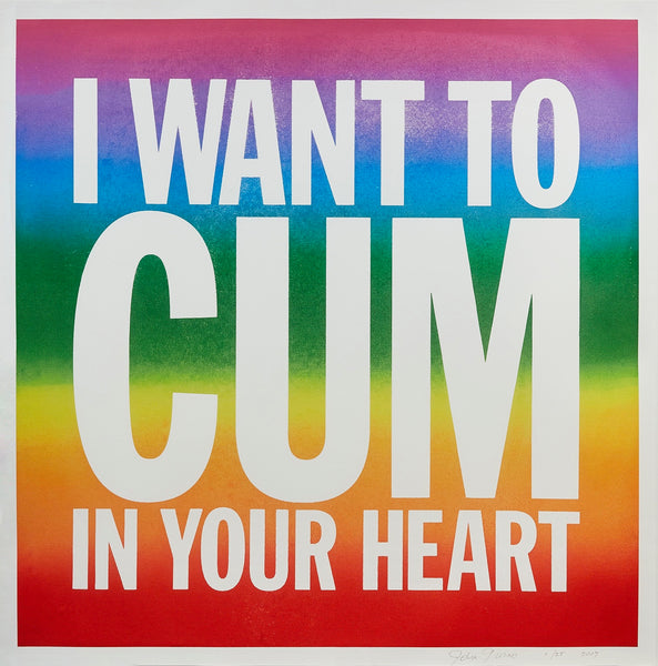 I WANT TO CUM IN YOUR HEART, LARGE (2017) by John Giorno